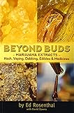 Beyond Buds: Marijuana ExtractsHash, Vaping, Dabbing, Edibles and Medicines