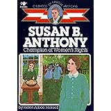 Susan B. Anthony: Champion of Women's Rights (Childhood of Famous Americans)