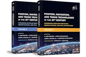 Position, Navigation, and Timing Technologies in the 21st Century, Volumes 1 and 2: Integrated Satellite Navigation, Sensor Systems, and Civil Applications - Set
