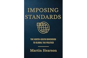 Imposing Standards: The North-South Dimension to Global Tax Politics (Cornell Studies in Money)