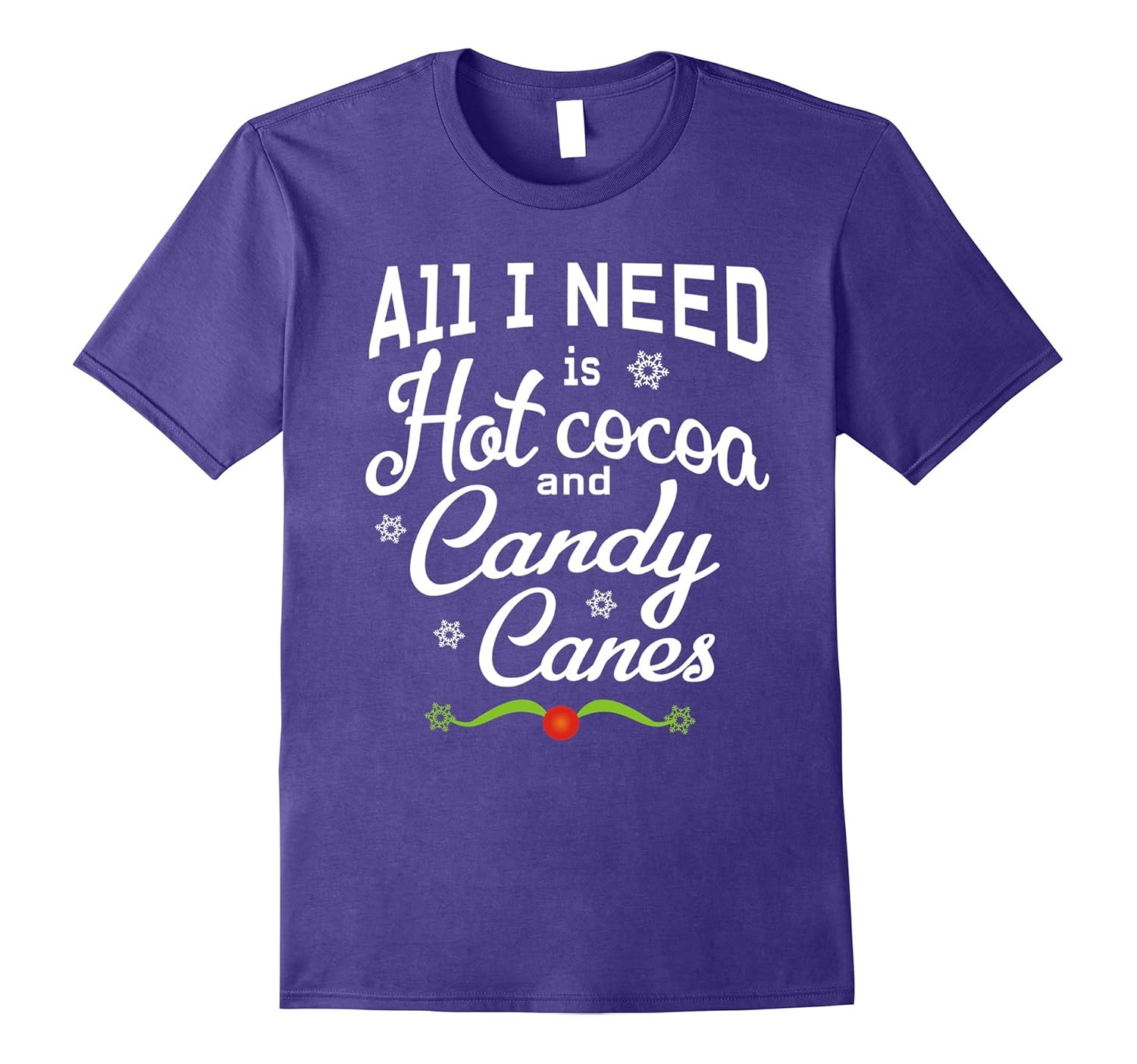 All I Need Is Hot Cocoa And Candy Canes Holiday Pajamas Tee-Rose