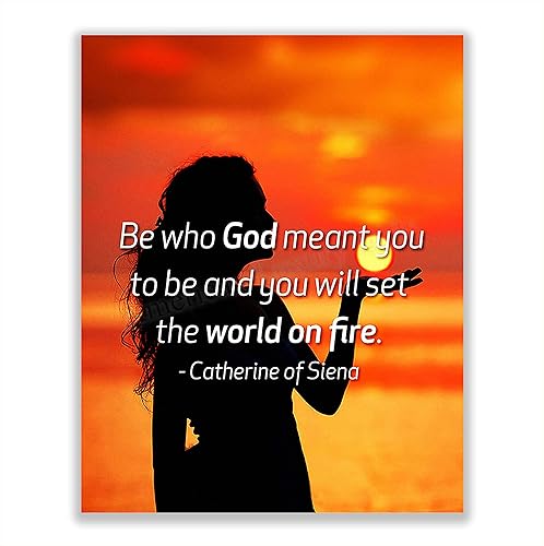 Amazon Com Be Who God Meant You To Be Set The World On Fire Catherine Of Siena Quotes 8 X 10 Inspirational Wall Art Print Ready To Frame Home Office Church School Decor Great Christian Gift Of Motivation Handmade