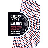 Checks in the Balance: Legislative Capacity and the Dynamics of Executive Power (Princeton Studies in American Politics: Hist