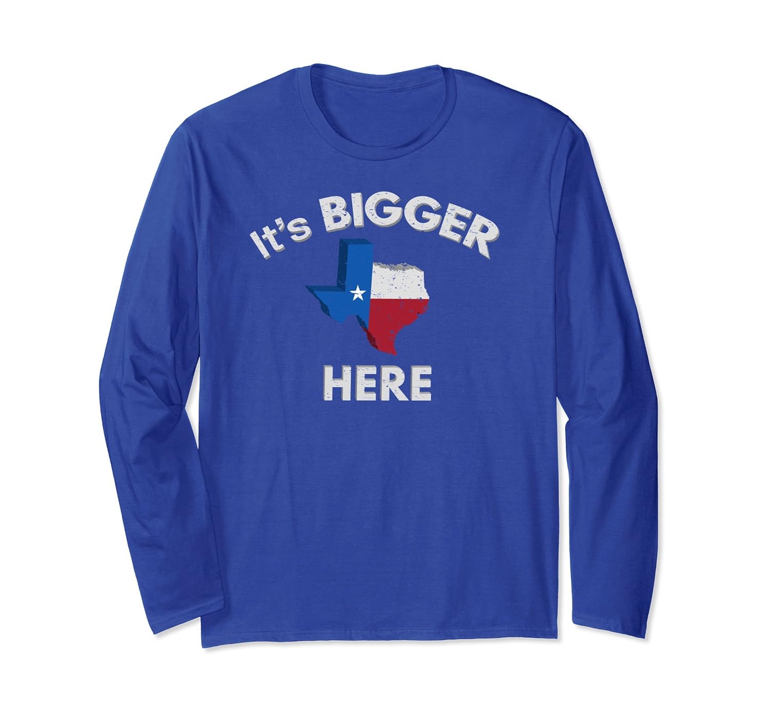 It's Bigger Here Texas Long Sleeve T-shirt-anz