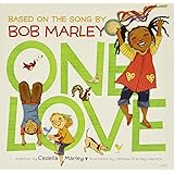 One Love (Music Books for Children, African American Baby Books, Bob Marley Book for Kids)