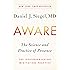 Aware: The Science and Practice of Presence--The Groundbreaking Meditation Practice