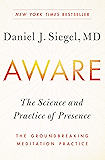 Aware: The Science and Practice of Presence--The Groundbreaking Meditation Practice