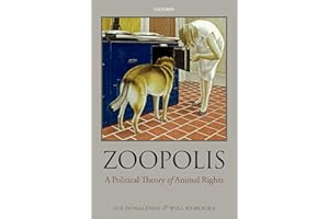 Zoopolis: A Political Theory of Animal Rights