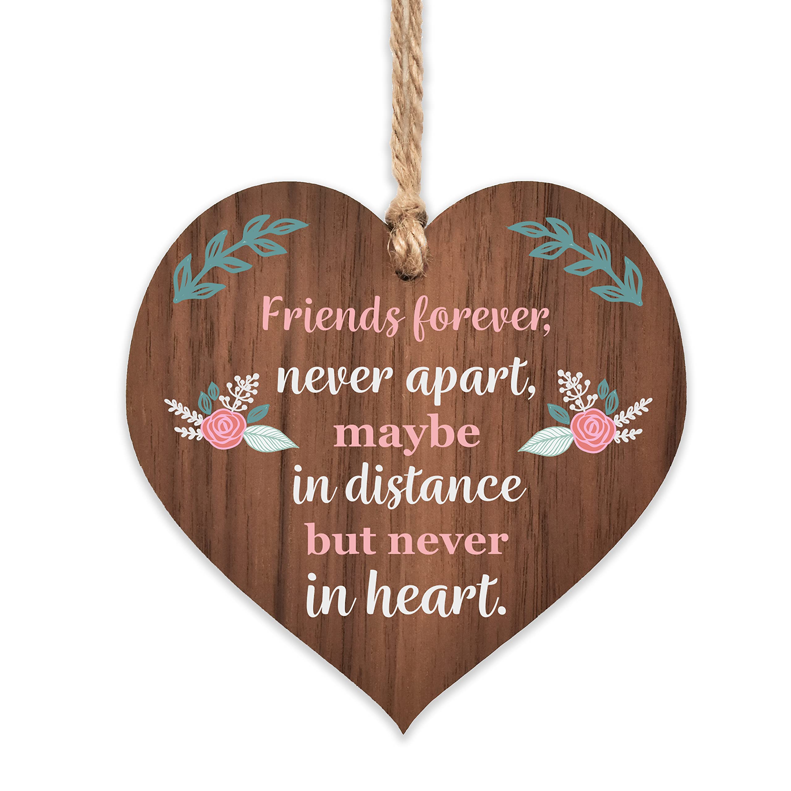 Friends Forever Never Apart Maybe In Distance But Never In Heart | best friends wooden hanging heart | sentimental inspirational gift for cheer up women | friendship present uk | her girls woman