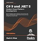 C# 9 and .NET 5 – Modern Cross-Platform Development: Build intelligent apps, websites, and services with Blazor, ASP.NET Core