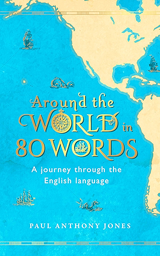 Download Around the World in 80 Words: A Journey Through the English Language (English Edition) PDF