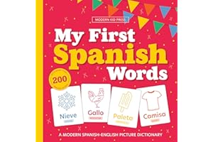 My First Spanish Words - Mis Primeras 200 Palabras: A Bilingual Picture Dictionary of High Frequency Words for Ages 1-7 (English Spanish Learning)
