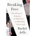 Breaking Free: How I Escaped Polygamy, the FLDS Cult, and My Father, Warren Jeffs