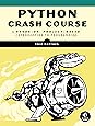 Python Crash Course: A Hands-On, Project-Based Introduction to Programming