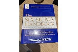The Six Sigma Handbook: The Complete Guide for Greenbelts, Blackbelts, and Managers at All Levels, Revised and Expanded Edition