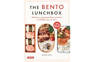 The Bento Lunchbox: Delicious Japanese Box Lunches in 30 Minutes or Less (With Over 125 Recipes)