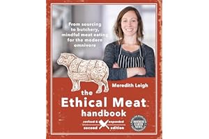 The Ethical Meat Handbook, Revised and Expanded 2nd Edition: From sourcing to butchery, mindful meat eating for the modern om