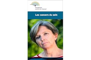 Les cancers du sein: Une brochure de la Fondation contre le Cancer (French Edition)