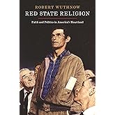 Red State Religion: Faith and Politics in America's Heartland