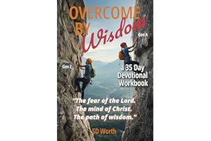 Overcome By Wisdom: The Fear of the Lord, The Mind of Christ, The Path of Wisdom (OVERCOME BY...)