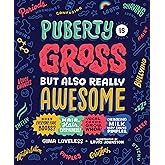 Puberty Is Gross but Also Really Awesome