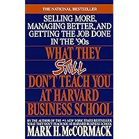 What They Don't Teach You at Harvard Business School