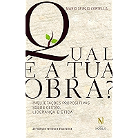 Qual é a tua obra?: Inquietações propositivas sobre gestão, liderança e ética (Portuguese Edition) book cover