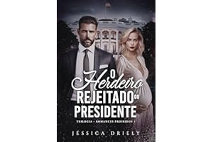 O Herdeiro Rejeitado do Presidente (Romances Proibidos Livro 1) (Portuguese Edition)