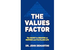 The Values Factor: The Secret to Creating an Inspired and Fulfilling Life
