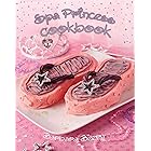Spa Princess Cookbook (Pink Princess Cookbooks)