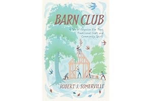 Barn Club: A Tale of Forgotten Elm Trees, Traditional Craft and Community Spirit
