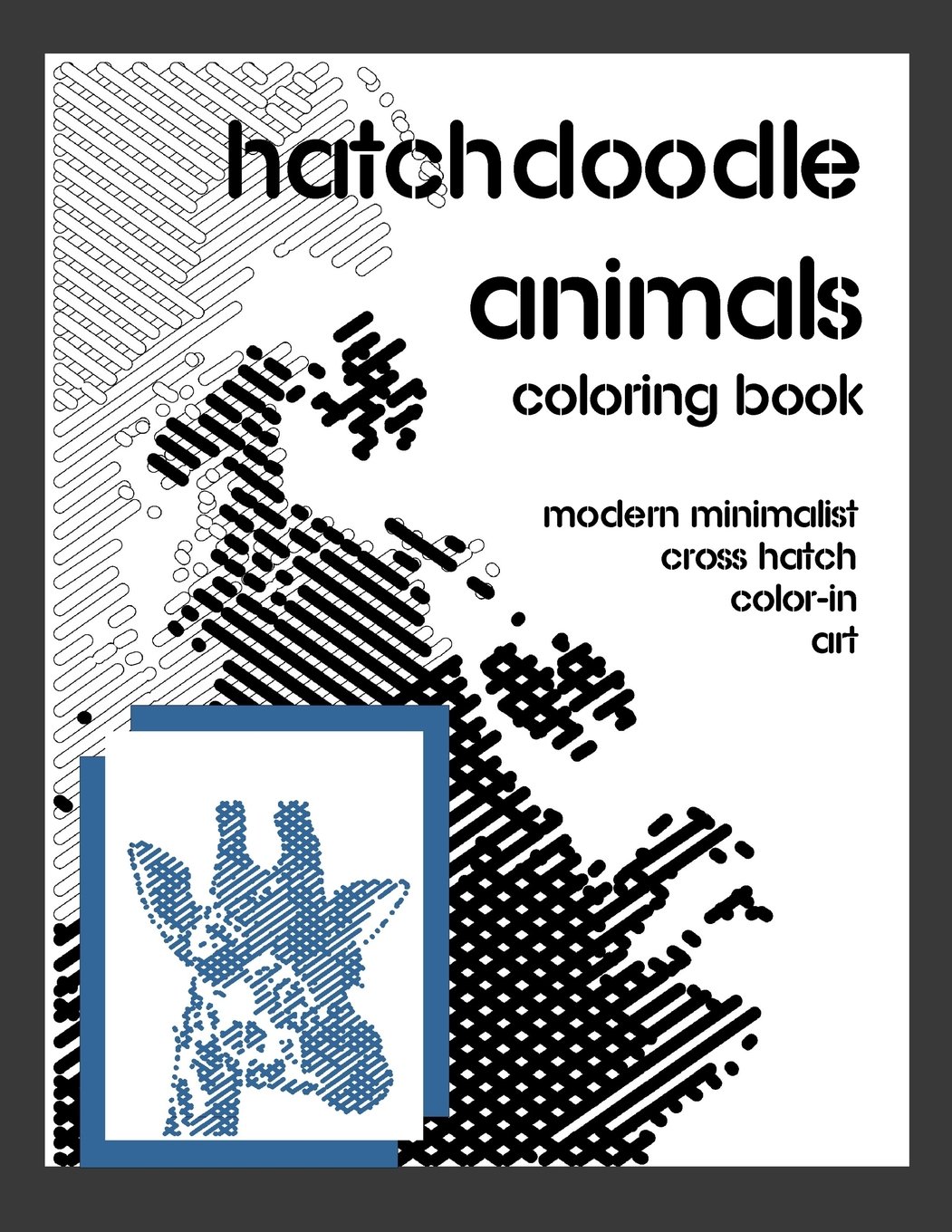 Download Amazon Com Hatchdoodle Animals Coloring Book Create Art With As Little As One Color Easy Fun Coloring Method For Grown Ups And Children Hatchdoodles Volume 1 9781547188802 Weedbrook Mr Marc A Books