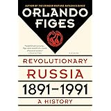 Revolutionary Russia, 1891-1991: A History