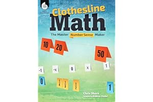 Clothesline Math: The Master Number Sense Maker, Make Math Fun for K-12 Students with Hands-On Activities to Teach Number Sense