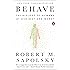 Behave: The Biology of Humans at Our Best and Worst