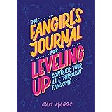 The Fangirl's Journal for Leveling Up: Conquer Your Life Through Fandom
