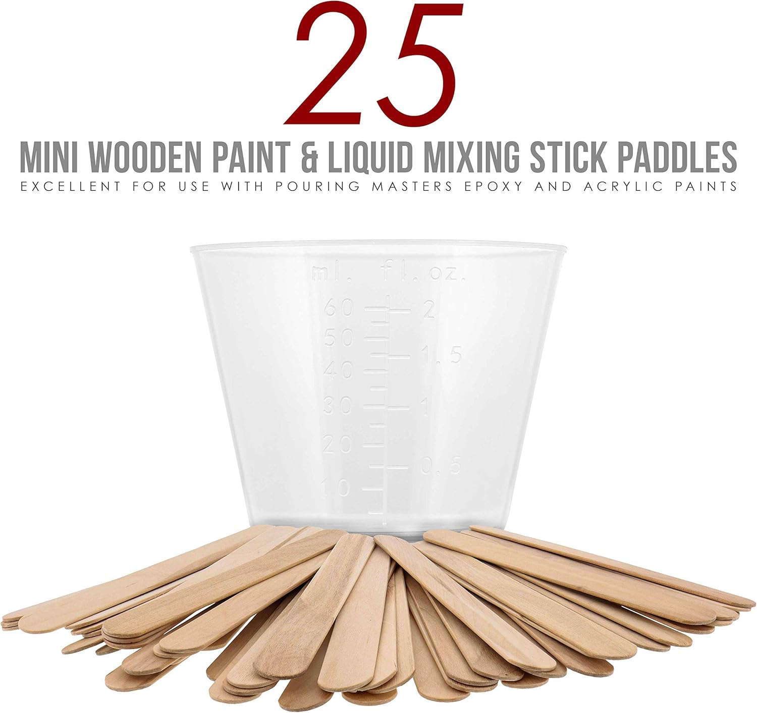 Pouring Masters 2 Ounce (60ml) Graduated Plastic Measuring Cups (100 Clear Cups & 25 Mixing Sticks) - For Acrylic Paint, Resin, Epoxy, Art, Kitchen, Cooking, Medicine, Laboratory - OZ, ML Measurements