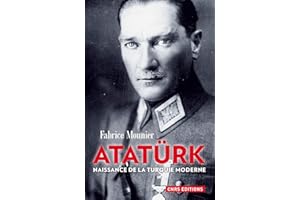 Atatürk. La naissance de la Turquie moderne (HISTOIRE) (French Edition)