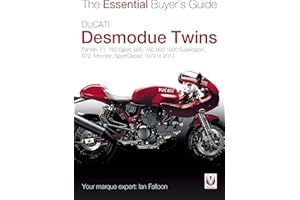 Ducati Desmodue Twins: Pantah, F1, 750 Sport, 600, 750 900 1000 Supersport, ST2, Monster, SportClassic 1979 to 2013 (Essential Buyer's Guide)