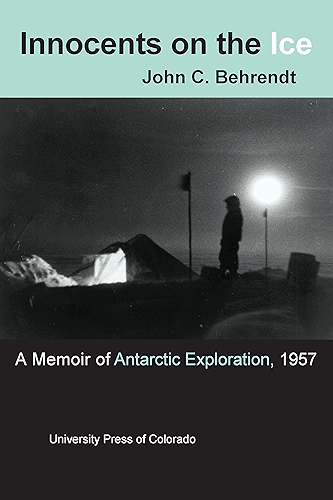 Download Innocents on the Ice: A Memoir of Antarctic Exploration, 1957 (English Edition) PDF