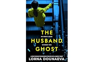 The Husband Ghost: A spine-tingling psychological thriller with a ghostly twist (Secrets & Lies: Standalone Psychological Thr
