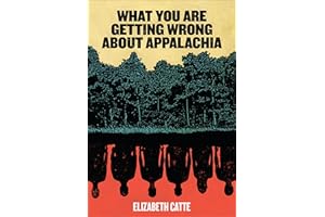 What You Are Getting Wrong About Appalachia