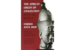 The African Origin of Civilization: Myth or Reality