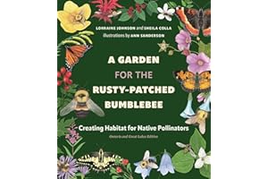 A Garden for the Rusty-Patched Bumblebee: Creating Habitat for Native Pollinators: Ontario and Great Lakes Edition