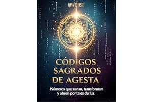 Códigos Sagrados de Agesta: Números que sanan, transforman y abren portales de luz (Spanish Edition)