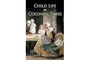 Child Life in Colonial Times (Dover Books on Americana)