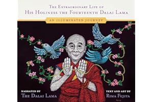 The Extraordinary Life of His Holiness the Fourteenth Dalai Lama: An Illuminated Journey