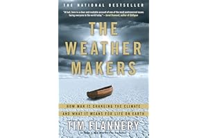 The Weather Makers: How Man Is Changing the Climate and What It Means for Life on Earth