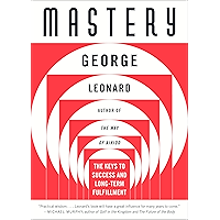 Mastery: The Keys to Success and Long-Term Fulfillment