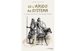 De l'aïkido au systema à la rencontre de l'art martial russe (French Edition)